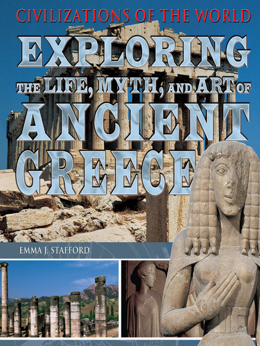Title details for Exploring the Life, Myth, and Art of Ancient Greece by Emma J. Stafford - Available